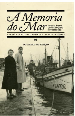 A Memoria do Mar propúxose tirar do esquecemento o recordo visual da vida ao carón do mar